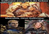 Guillivraine according to the fanbase kvys Meanwhile, canon Guillivraine: Thanks for bringing me back to life, or something. YEAH SURE. WHATEVER MONKEIGH
