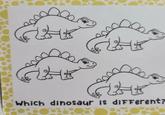 ооб Which dinosaur is different?