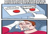 ME AT A JOB INTERVIEW: MY BOSS "HELLO THERE" Hello how are you im glad you invited me General kenobi ° ME