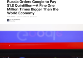 Russia Orders Google to Pay $1.2 Quintillion-A Fine One Million Times Bigger Than the World Economy Feb 19, 2026 11:03 Updated Feb 19, 2026 12:45 2 min read VLAD LITNAROVYCH News Writer 200