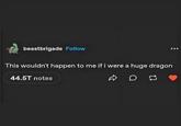 beastbrigade Follow This wouldn't happen to me if i were a huge dragon 44.5T notes D