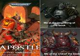 WARHAMMER 40,000 APOSTLE DAVID ANNANDALE made with mematic Me at the beginning of the book Me at the end of the book