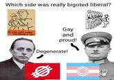 Which side was really bigoted liberal? Saages Gay Oh, welche LUST, deutscher S. KNABE zu fein! and proud! Degenerate!