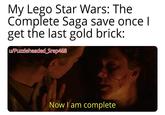 My Lego Star Wars: The Complete Saga save once I get the last gold brick: w/Puzzleheaded_Srep468 Now I am complete