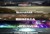 GODZILLA KONG SKULL ISLAND GODZILLA KING MONSTERS GODZILLA KONG GODZILLA KONG THE NEW EMPIRE