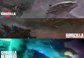GODZILLA GODZILLA KONG GODZILLA KING THE MONSTERS