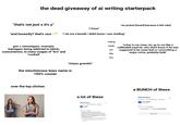 the dead giveaway of ai writing starterpack "we picked [insert] because it felt safe] "that's not just x it's y" "and honestly? that's rare "i froze" "i let out a breath i didn't know i was holding" gen z stereotypes, example; teenagers being addicted to tiktok, consumerism, to many usages of "bro" and "cooked" "chaos gremlin" the mischievous boys name is 100% conner over the top cliches a lot of these Dictionary Defeated Lang Leam simile famil plural nou similes a figure of speech involving the comparison of one thing with another thing of a different kind, used to make a description more emphatic or vivid (e.g. as brave as a lion). the use of similes as a method of comparison "his audacious deployment of simile and metaphor ° writing typed. out. "a boy in my class ran up to me like a caffinated squirrel, who didn't know if he was supposed to be usain bolt or committing a major crime, probably both" like. this. a BUNCH of these Dictionary Definitions from Oxford Languages Lear more noun em dash em dal/ plural noun: em dashes a long dash (-) used in punctuation. See more > D