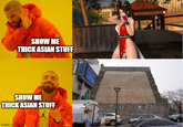 SHOW ME THICK ASIAN STUFF SHOW ME THICK ASIAN STUFF imgflip.com vevo
