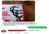C as a tiny filled with KEN JRES. Sanders TM Why did they put so much detail in his head then just give him a stick figure body? that's his tie !? 27m 2 likes Hahahha shut up Im pretty sure Reply