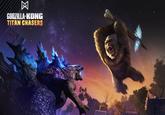 M GODZILLA-KONG TITAN CHASERS