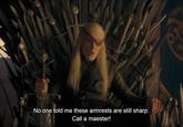 No one told me these armrests are still sharp. Call a maester!