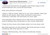 Harrison Silverstein 2nd VP, Growth Marketing at Suz... + Follow 17h I watched someone struggle with their bag in the overhead bin for a full 30 seconds. Not one person moved. I get it. We're tired. We're in our own heads. We just want to sit down. But that moment costs you nothing. Literally 10 seconds of your day. The people who stand out in life and in business. aren't always the smartest or the most talented. They're the ones who help when no one else will. Be that person on the plane. Be that person in the meeting. Be that person in life. Happy Wednesday. Go help somebody today. 57 13 Comments