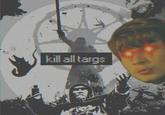 kill all targs
