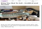 reply King Size Bed To Sell - $1,000 (Carol Stream) Later Raid King size bed with head board, bed wetting sheet, and bed sheets to sell. Price is negotiable and cash accepted only. Must pick up.