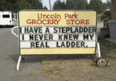 Lincoln Park GROCERY STORE I HAVE A STEPLADDER I NEVER KNEW MY REAL LADDER.