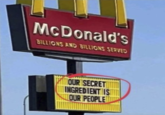 McDonald's BILLIONS AND BILLIONS SERVED OUR SECRET INGREDIENT IS OUR PEOPLE