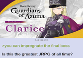 Rune Factory Guardians of Azuma Deadly Beauty Clarice CH 143 KB JPG >you can impregnate the final boss Is this the greatest JRPG of all time?