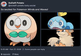 SoDaft Potato @sodaft-potato.bsky.social So excited for Pokemon Winds and Waves! 6:43 AM - Feb 27, 2026 Some people can reply 3 reposts 7 likes