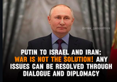 @max_geopolitics PUTIN TO ISRAEL AND IRAN: WAR IS NOT THE SOLUTION! ANY ISSUES CAN BE RESOLVED THROUGH DIALOGUE AND DIPLOMACY