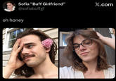 Sofia "Buff Girlfriend" @sofiabuffgf oh honey X.com