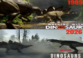 1999 WALKING WITH DINOSAUR 2026 NETFLIX THE DINOSAURS