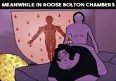 MEANWHILE IN ROOSE BOLTON CHAMBERS U