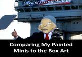 MISSION ACCOMPLISHED Comparing My Painted Minis to the Box Art