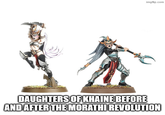imgflip.com DAUGHTERS OF KHAINE BEFORE AND AFTER THE MORATHI REVOLUTION
