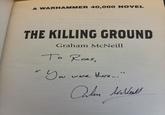 A WARHAMMER 40,000 NOVEL THE KILLING GROUND Graham McNeill To Ross, "You 3 were there... Orlen Millet