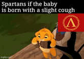Spartans if the baby is born with a slight cough Λ imgflip.com