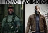 A Freddie Gibbs version of the "Two Sides":https://knowyourmeme.com/memes/i-have-two-sides meme. It shows him as Snake and Leon Kennedy.