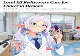F Local Elf Rediscovers Cure for Cancer in Demons "One size fits all" vaccine to be distributed to major cities by the end of February. by Blaire Flecter Published January 29, 2026