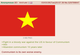 Anonymous (ID: RH0TwftH) 03/03/26(Tue)20:07:39 No.529799847 3 KB PNG >Fight in a bloody war against the US in favour of Communism >Win >Abandon communism 10 years later Communism is its own worse enemy.