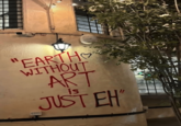 "FARTH WITHOUT ART is JUST EH