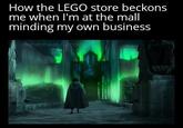 How the LEGO store beckons me when I'm at the mall minding my own business G: @where.was.Gondor