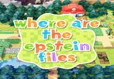 An image generated with the Pokopia logo generator. It reads, "Where are the Epstein files."