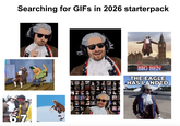 Searching for GIFs in 2026 starterpack 67 CHEERS COPE BIG BEN THE EAGLE HAS LANDED
