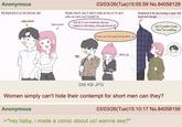 Anonymous My boyfriend is on the shorter side. 1680903 V 163~403 k 03/03/26(Tue)15:05:59 No.84058128 Maybe that's why I didn't really see him as "a man" when we were just friends? lol Hey lol, I was wondering why you looked so tall today. Nice platforms! lol Sometimes I do miss having a super tall boyfriend though... ...but I wouldn't trade *him* for anything. I knew you were gonna bring that p.. Pfft, lol 256 KB JPG Women simply can't hide their contempt for short men can they? Anonymous 03/03/26(Tue)15:10:17 No.84058156 >"hey baby, i made a comic about us! wanna see?"