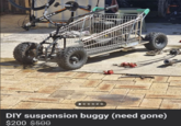 DIY suspension buggy (need gone) $200 $500