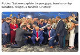 Rubio: "Let me explain to you guys, Iran is run by lunatics, religious fanatic lunatics" ACTION TURNING ASTRY ACTION ISACTION TION