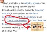 Dixie" originated in the minstrel shows of the 1850s and quickly became popular throughout the country. During the American Civil War, it was adopted as a de facto national anthem of the Confederacy, along with "The Bonnie Blue Flag" and "God Save the South New versions appeared that more explicitly tied the so of the Civil War. THE BONNIE BLUE FLAG PENSATION CONTERTH MARRY ANCARINY its