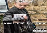 T.W.A ds Gnagar RR Martin's GAME Bessie and her teats WORLD BOOK DAY PARENTAL ADVISORY EXPLICIT CONTENT
