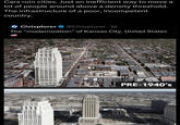 Cars ruin cities. Just an inefficient way to move a lot of people around above a density threshold. The infrastructure of a poor, incompetent country. ● Civixplorer @Civixplorer. 1d The "modernization” of Kansas City, United States PRE-1940's
