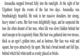 Amsaralka stepped forward fully into the runelight. At the sight of her Ulgathern forgot the events of the last two days. Amsaralka was breathtakingly beautiful. He took in her massive shoulders, her strong, heavy miner's arms. Her feet were delightfully huge, and he suspected the toes (he often dreamt of her toes, when life was slow) hidden behind her steel toecaps to be exquisitely blunt. Her hair was gathered into two tresses, thick as an ogor's golden torcs, and as lustrous. Her face was wide and square, her eyes attractively far apart. She had a broad mouth and full lips, behind which hid white teeth as evenly placed as bricks.
