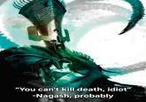 "You can't kill death, idiot" -Nagash, probably