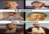 19 years On Tatooine!