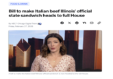 FOOD & DRINK Bill to make Italian beef Illinois' official state sandwich heads to full House By ABC7 Chicago Digital Team Friday, February 27, 2026 f X ne A bill to make the Italian beef Illinois' official sandwich is now headed to the full House.