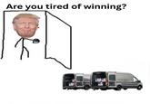 Are you tired of winning? 858