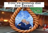 You're gonna die for Israel ارتش عرب سوهانک 12 W 1161