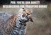 POV: YOU'RE DAN ABNETT RESEARCHING FOR PROSPERO BURNS